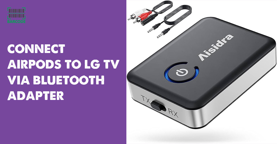 How to Connect AirPods to LG TV with without Bluetooth